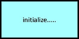 画面表示：initialize.....